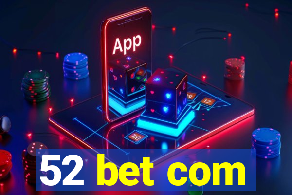 52 bet com